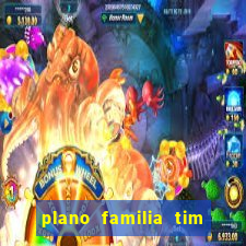 plano familia tim 3 chips